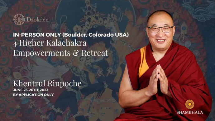 Four Higher Kalachakra Empowerments & Retreat with Khentrul Rinpoche